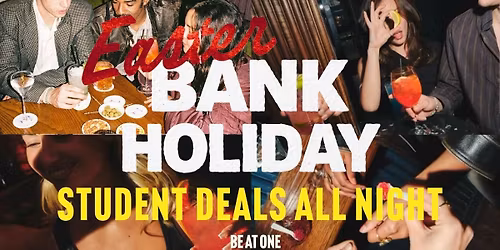 BANK HOLIDAY @ BE AT ONE MANCHESTER