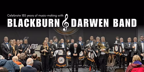 185th Anniversary Concert - Blackburn and Darwen Band