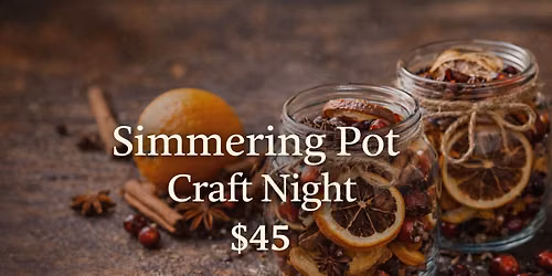 Simmering Pot \/ Potpourri Craft Night
