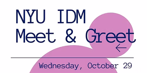 NYU IDM Meet & Greet