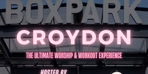 PUMP AND PRAISE - BOXPARK