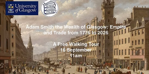 Adam Smith the Wealth of Glasgow: Empire and Trade from 1776 to 2026