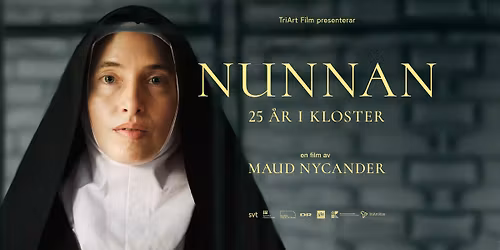 NUNNAN - 25 \u00c5R I KLOSTER: Filmvisning och samtal