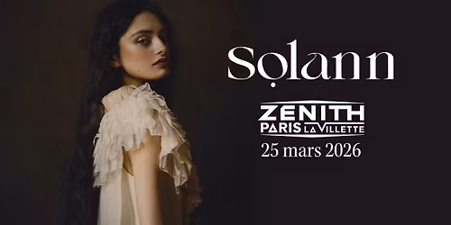 SOLANN au Z\u00e9nith Paris La Villette