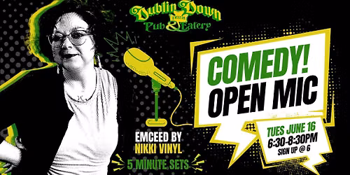 Comedy Open Mic Night at Dublin Down Emceed by Nikki Vinyl 