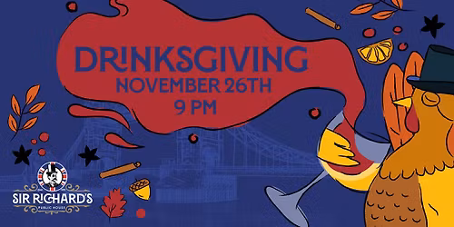 Drinksgiving at Sir Richard's!