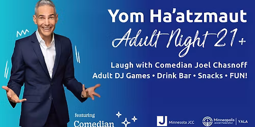 Yom Ha\u2019atzmaut Adult Night (21+) Featuring Comedian Joel Chasnoff