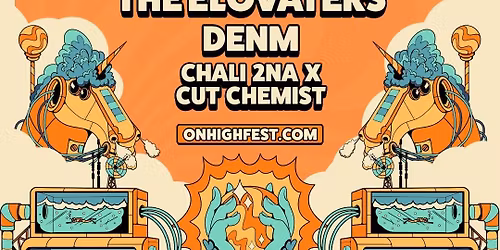 On High: Slightly Stoopid  Ice Cube  The Elovaters & DENM