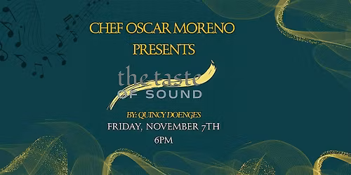 Chef Oscar  Moreno Presents: The Taste of Sound
