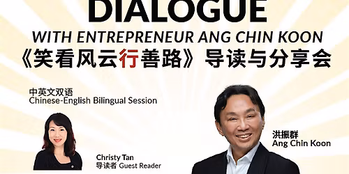 Dialogue with Entrepreneur CK Ang, Philanthropist, Founder of CK Group
