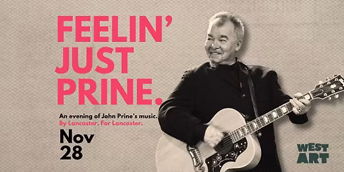 Feelin' Just Prine: An evening of John Prine's music by Lancaster, For Lancaster.