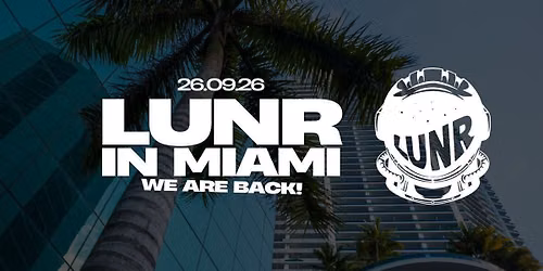 LUNR in Miami: Summer Closing Party