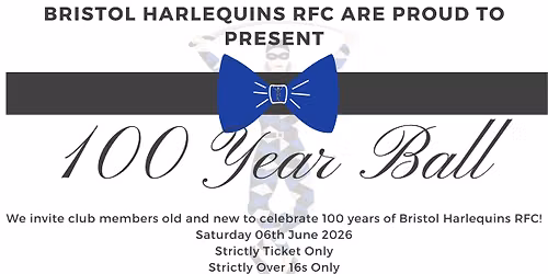 \ud83c\udf89 Bristol Harlequins RFC 100 Year Ball \ud83d\udd35\u26ab\ufe0f\u26aa\ufe0f