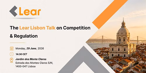 The Lear Lisbon Talk on Competition & Regulation