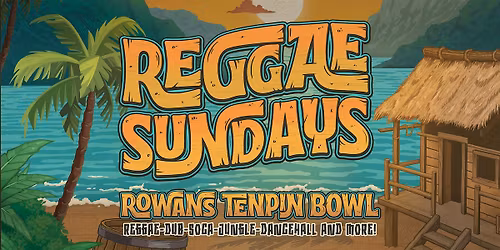 ROWANS - REGGAE SUNDAYS