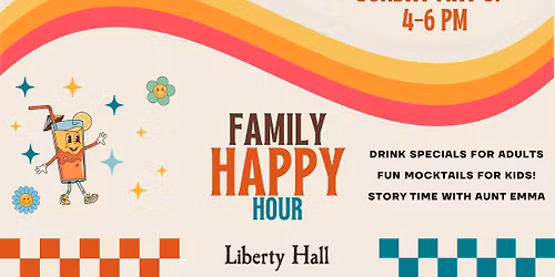 Family Happy Hour at Liberty Hall