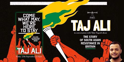 Come What May We're Here to Stay: South Asian Resistance in Britain