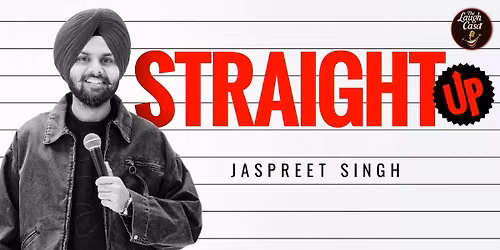 STRAIGHT UP - A Standup Solo By Jaspreet Singh
