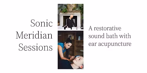Sonic Meridian Sessions - Acupuncture and Sound Bath