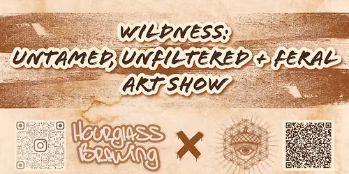 Wildness: Untamed, Unfiltered and Feral Art Show