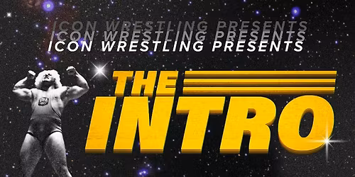ICON Wrestling Presents - The Intro