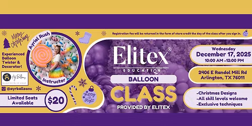 Elitex Education - Christmas Balloon Class With Ayriel Rush | 12\/17\/25 - 10am-12pm