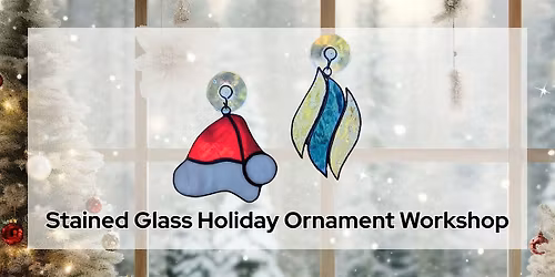 Stained Glass Holiday Ornament Workshop
