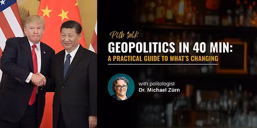 Geopolitics in 40 Minutes: A Practical Guide to What\u2019s Changing
