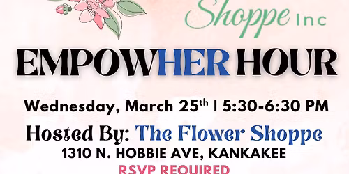 EmpowHER Hour at The Flower Shoppe Inc.