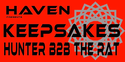 HAVEN: KEEPSAKES (3HR VINYL SET) \/\/ HUNTER B2B THE RAT
