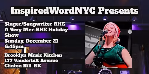 InspiredWordNYC Presents Singer rhe's A Very Mer-RHE Holiday Show at BMK