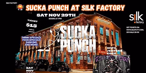 SUCKAPUNCH AND JESTERS EDGE AT SILK FACTORY