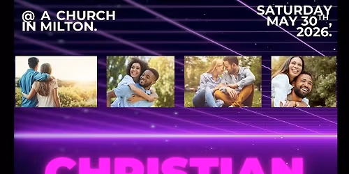 "Christian Spring Singles Mixer and More" Milton - Sat, May 30th (6-9 pm.)