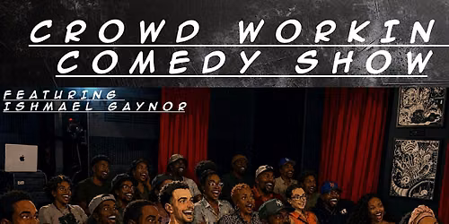 CROWD WORKIN COMEDY SHOW