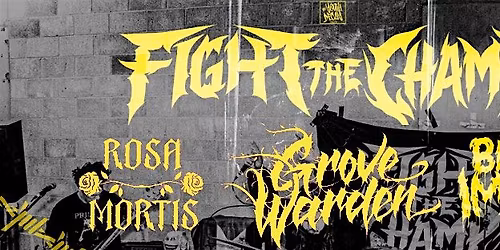 Fight The Champ, Grove Warden + Special Guests