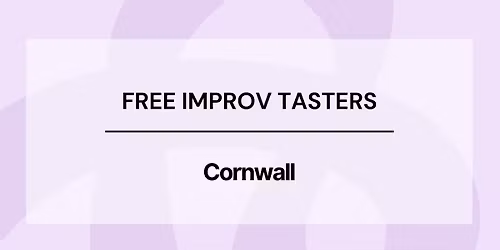 Free Improv Taster - Penryn Cornwall