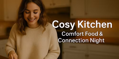 Cosy Kitchen: Comfort Food & Connection Night