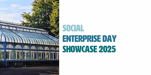 Social Enterprise Day Showcase 2025 - Public event