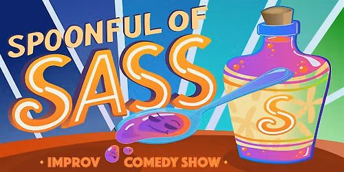 Spoonful of Sass: A Double Dose of Improv