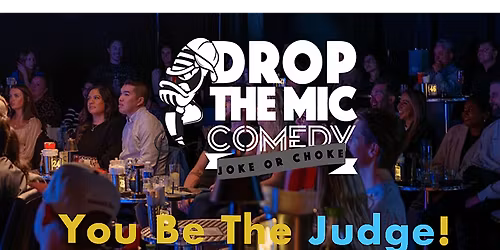 DROP THE MIC \u2013 JOKE OR CHOKE You Be The Judge.