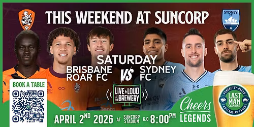 Brisbane Roar FC v Sydney FC: Thursday Night Pints at Last Man Standing