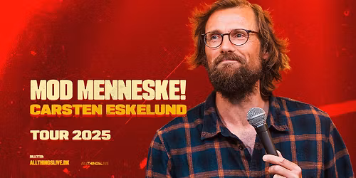 UDSOLGT! Carsten Eskelund - MOD MENNESKE! Tour 2025 - K\u00f8benhavn, Bremen Teater