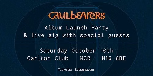 Caulbearers - \u2018Come Back Home\u2019 Album Launch Party &amp; Gig