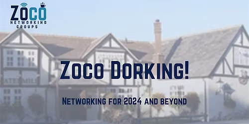 Zoco Dorking In-Person Meeting