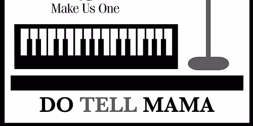 DO TELL MAMA - Mosaic Harmony Open Mic - 2025