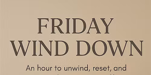 Friday Wind-Down \u2013 A Weekly Release, Relaxation & Reset