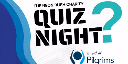 Neon Rush Charity Quiz Night at The Swan Westgate in Aid of Pilgrims Hospices