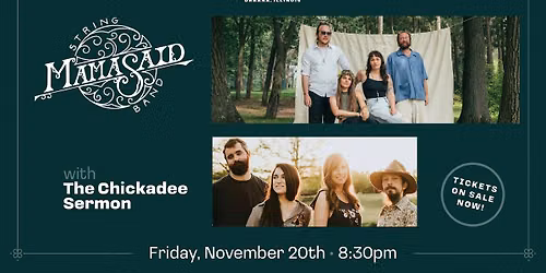 Mama Said String Band wsg The Chickadee Sermon