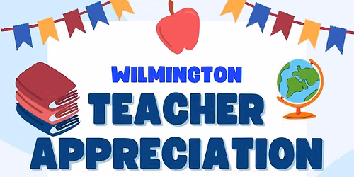 Wilmington Teacher Appreciation Event \ud83d\udcda\ud83c\udf4e