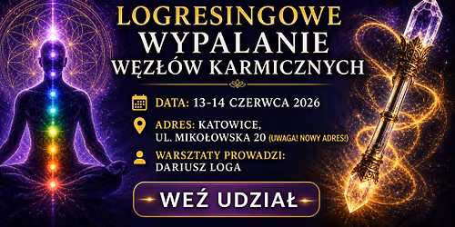 SZKO\u0141A LOGRESINGU\u00ae: Logresingowe wypalanie w\u0119z\u0142\u00f3w i krzy\u017cy karmicznych